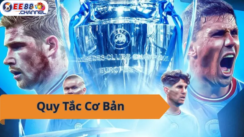 Quy Tắc Cơ Bản: Hướng dẫn cơ bản về bóng đá