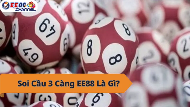 Soi Cầu 3 Càng EE88 - Bí quyết dự đoán 3 số cuối xổ số cực chuẩn